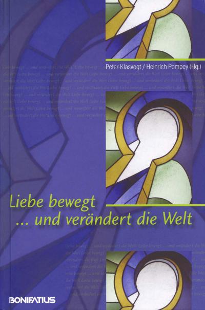 Cover von Liebe bewegt… und verändert die Welt